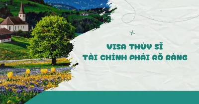 Chứng minh tài chính xin visa Thụy Sĩ