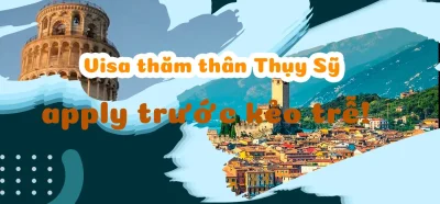 Các bước xin visa thăm thân Thụy Sĩ