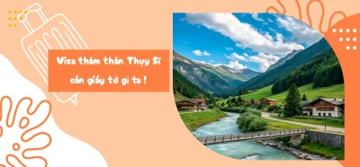 Điều kiện xin visa thăm thân Thụy Sĩ