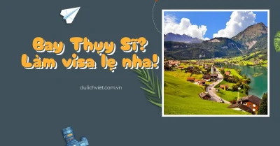 Làm visa Thụy Sĩ