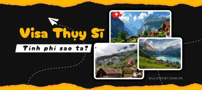 Lệ phí xin visa Thụy Sĩ