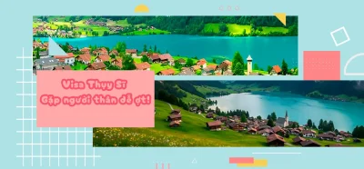 Thủ tục xin visa thăm thân Thụy Sĩ