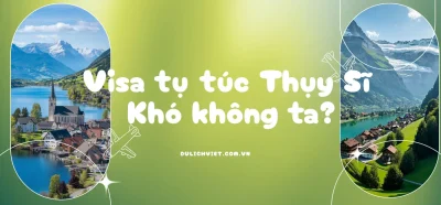 Xin visa du lịch Thụy Sĩ tự túc